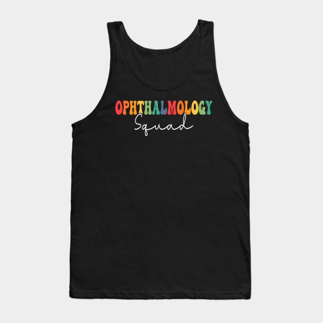 Ophthalmology Squad Ophthalmology Gifts Groovy Shirt Tank Top by drag is art